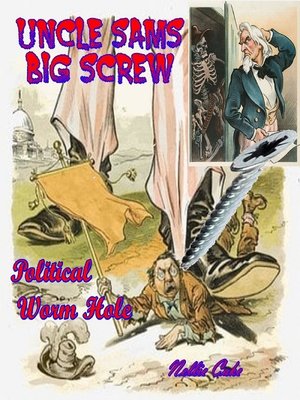 cover image of Uncle Sams Big Screw Political Worm Hole